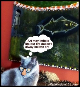 art-quote-art imitates life-cat-humor-cat wisdom 101